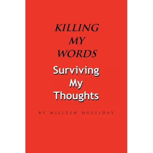 Killing My Words, Surviving My Thoughts