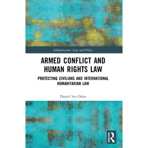 Armed Conflict and Human Rights Law: Protecting Civilians and International Humanitarian Law