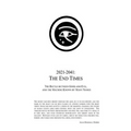 2021 - 2041: The End Times: The Battle Between Good and Evil, and the Machine Known by Many Names