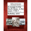 A Voyage to the South-Seas, in the Years 1740-1 ...