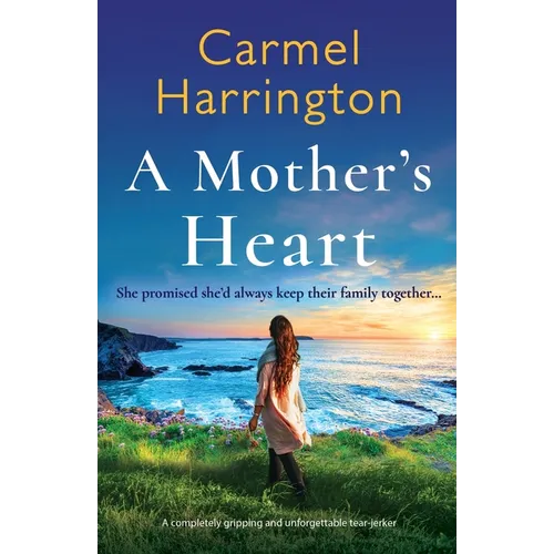 A Mother's Heart: A completely gripping and unforgettable tear-jerker