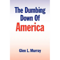 The Dumbing Down of America