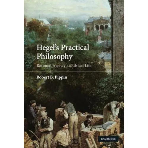 Hegel's Practical Philosophy