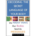 Decoding the Secret Language of Your Body: The Many Ways Our Bodies Send Us Messages