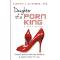 Daughter of a Porn King: Doesn't Matter Who Your Daddy is, it Matters Who YOU Are