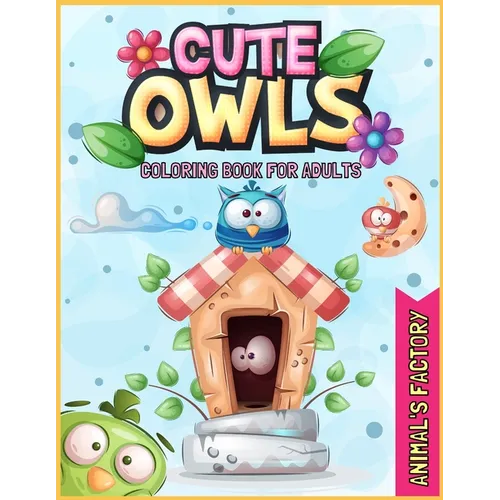 Cute Owls Coloring book for adults: A Gorgeous activity book for adults