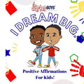 I Dream Big!: Positive Affirmations For Kids Inspirational Children Gifts