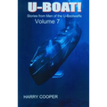 U-BOAT (Vol VII): Stories from the men of the U-Bootwaffe