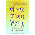 Choose Them Wisely: Thoughts Become Things!