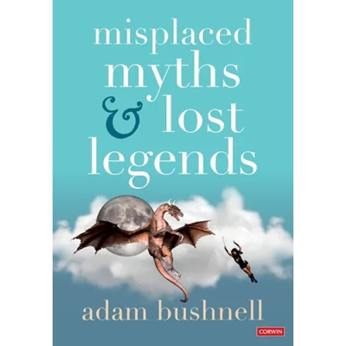 Misplaced Myths and Lost Legends: Model Texts and Teaching Activities for Primary Writing