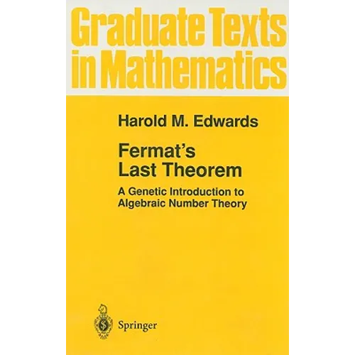 Fermat's Last Theorem: A Genetic Introduction to Algebraic Number Theory