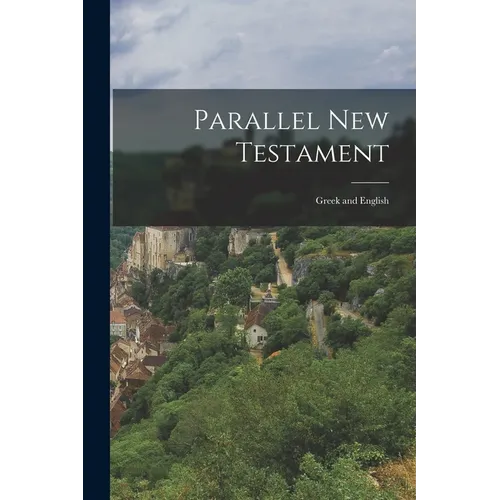 Parallel New Testament: Greek and English