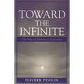 Toward the Infinite: The Way of Kabbalistic Meditation