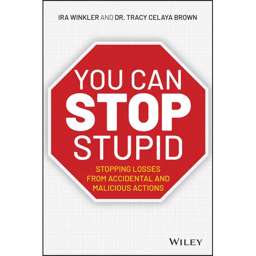 You CAN Stop Stupid: Stopping Losses from Accidental and Malicious Actions