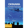 Okinawa the Perfect Travel Guide