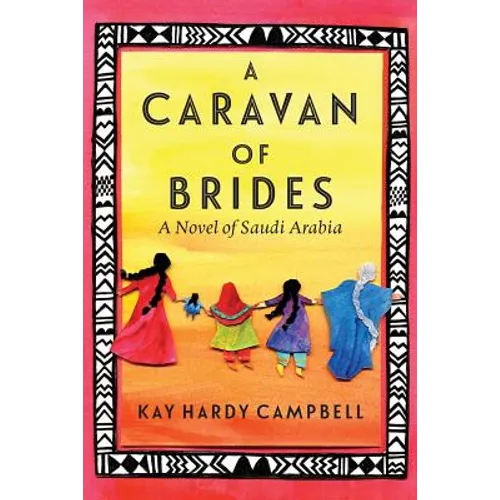 A Caravan of Brides: A Novel of Saudi Arabia