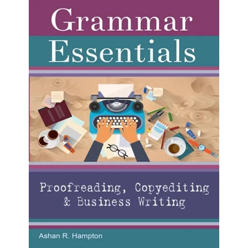 Grammar Essentials for Proofreading, Copyediting & Business Writing