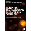 Knowledge Transformation in Health and Social Care: Putting Mindlines to Work