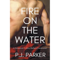 Fire on the Water: A Companion to Mary Shelley's Frankenstein