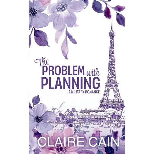 The Problem with Planning: A Sweet Military Romance