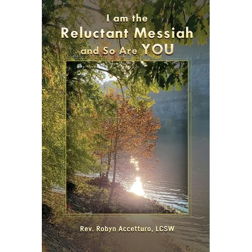 I am the Reluctant Messiah and So Are YOU