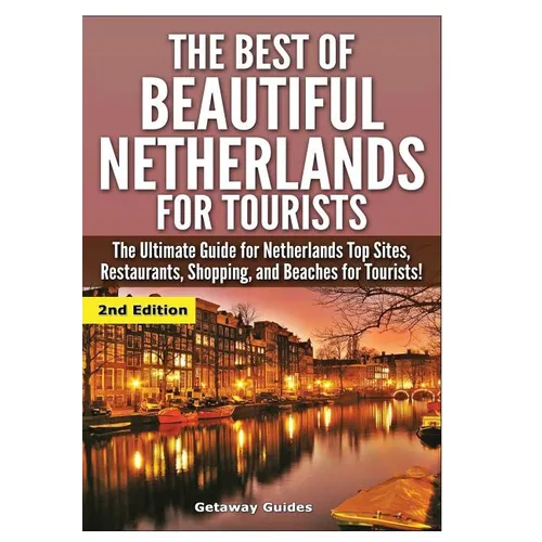 The Best Of Beautiful Netherlands for Tourists