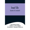 Insect life; Souvenirs of a naturalist