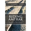 Riding Amtrak: The Rise and Fall of America on Rails