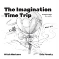 The Imagination Time Trip: A Reality Fable for Adults