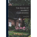 The Book of Market Gardening