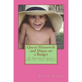 Queen Housewife and Mama on a Budget: An Abundant Family Life on a Tiny Budget