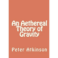 An Aethereal Theory of Gravity