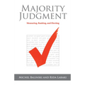 Majority Judgment: Measuring, Ranking, and Electing