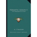 Hermetic Lesson 5: The Immanence Of God