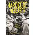 Hardcore Research: Punk, Practice, Politics