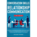 Conversation Skills and Relationship Communication 2-in-1 Book: Become a Conversation Expert. Discover The Key Concepts to Communicate Effectively wit