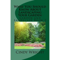 What You Should Know About Landscaping Your Garden