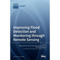 Improving Flood Detection and Monitoring through Remote Sensing