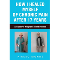 How I Healed Myself of Chronic Pain after 17 Years