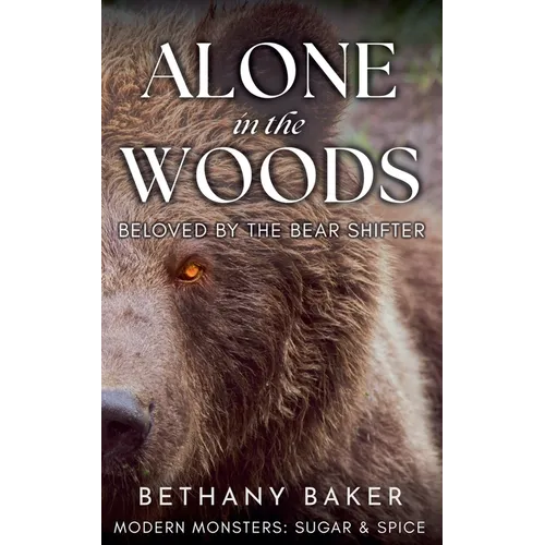 Alone in the Woods: Beloved by the Bear Shifter