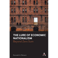 The Lure of Economic Nationalism: Beyond Zero Sum