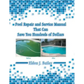 Pool Repair and Service Manual That Can Save You Hundreds of Dollars