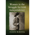 Women in the Struggle for Irish Independence