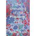The Unmaking of the President, 2020