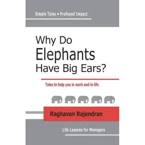 Why Do Elephants Have Big Ears?: Tales To Help You In Work And In Life