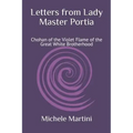 Letters from Lady Master Portia: Chohan of the Violet Flame of the Great White Brotherhood