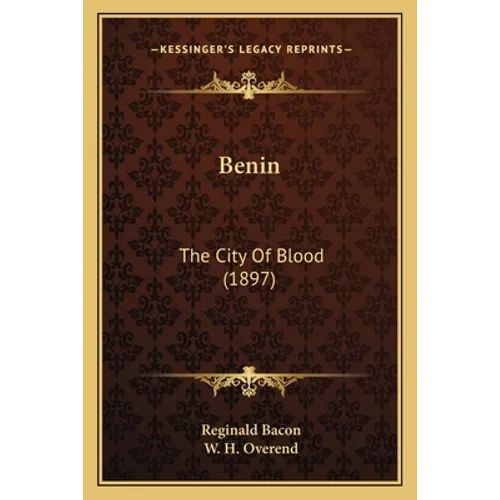 Benin: The City Of Blood (1897)