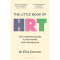 The Little Book of Hrt: Your Essential Guide to Hormones and Menopause