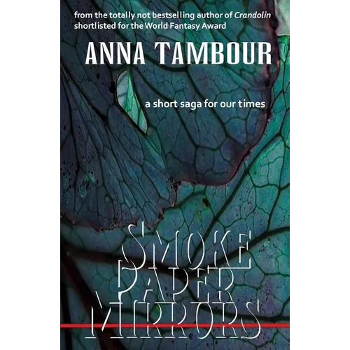 Smoke Paper Mirrors: A short saga for our times
