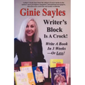 Writer's Block Is A Crock: Write A Book In 3 Weeks - Or Less!
